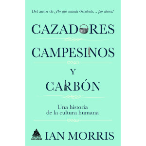 Cazadores, campesinos y carbón