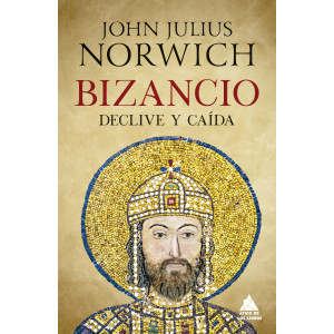 Bizancio. Declive y Caída