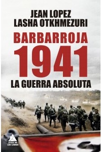 Barbarroja 1941: La guerra absoluta
